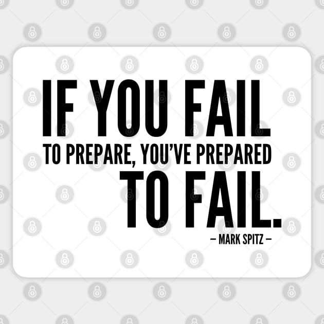 If you fail to prepare, you've prepared to fail [Inspirational Quote] Sticker by Everyday Inspiration